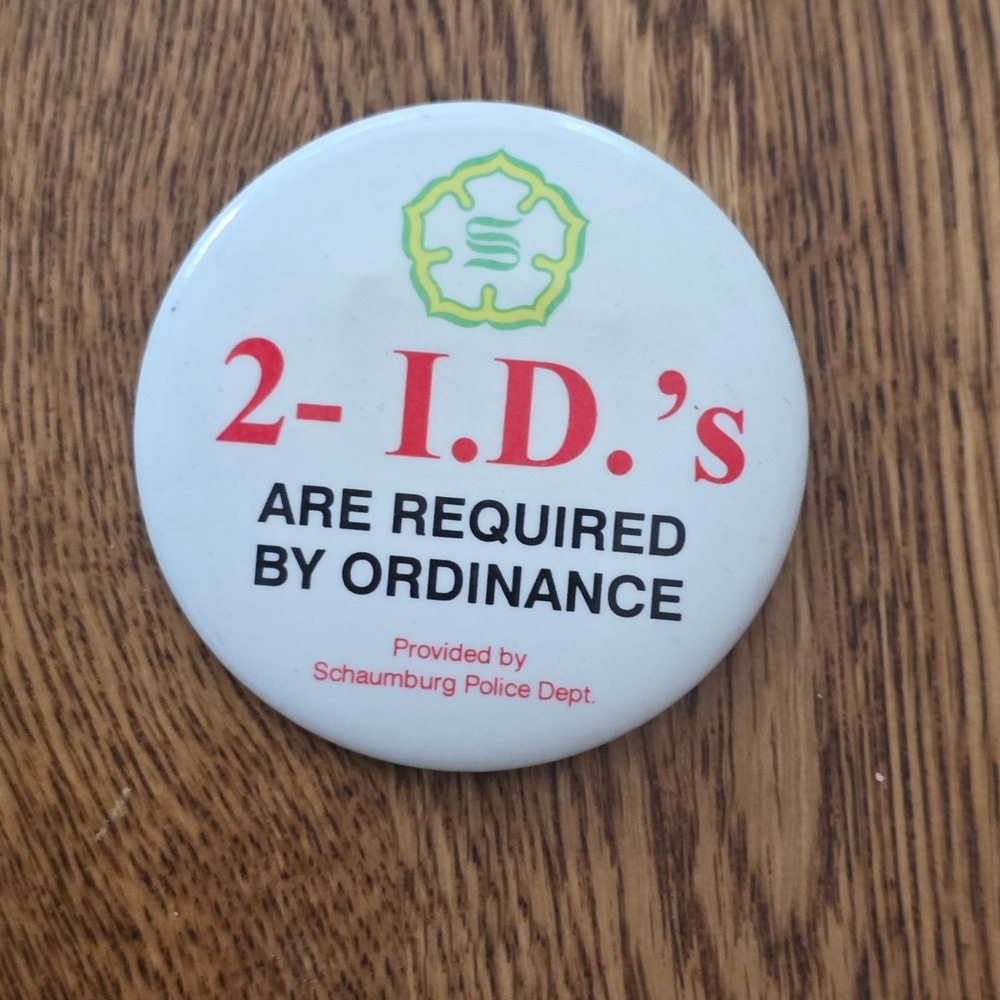 Vintage Schaumburg Police Dept 2 IDs Required By Ordinance Pinback Button 2.25in